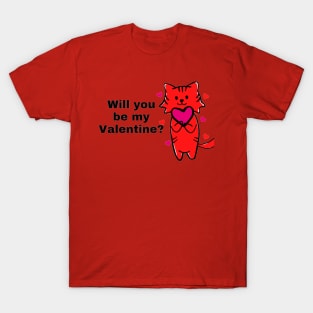 Will you be my Valentine? T-Shirt